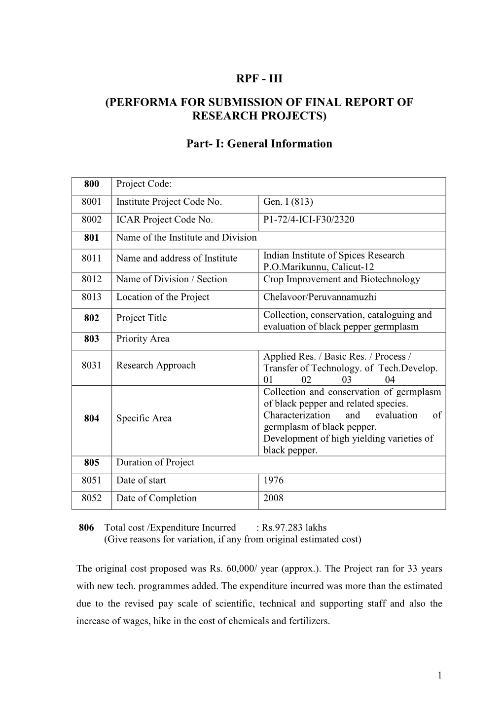 Collection, Conservation, Cataloguing and Evaluation of Black Pepper Germplasm 803 Priority Area Applied Res