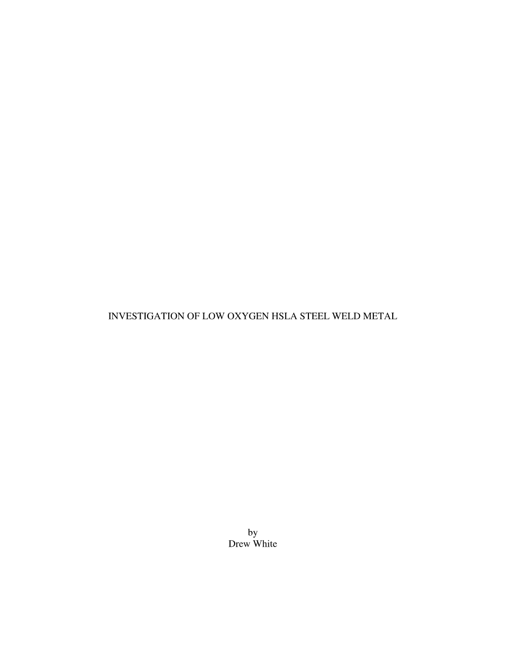 INVESTIGATION of LOW OXYGEN HSLA STEEL WELD METAL By