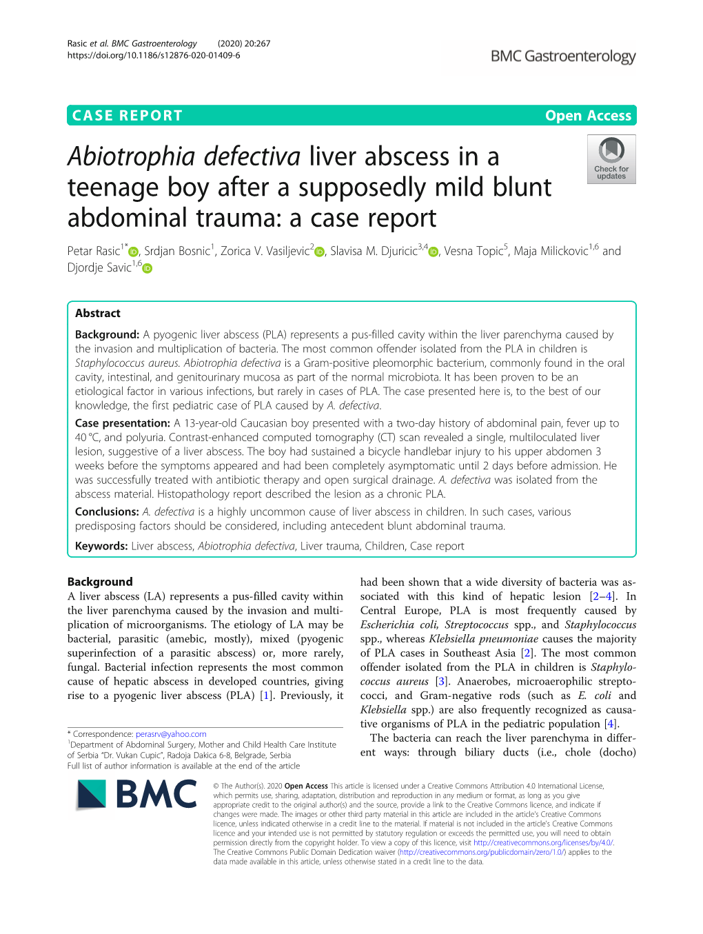 Abiotrophia Defectiva Liver Abscess in a Teenage Boy After a Supposedly Mild Blunt Abdominal Trauma: a Case Report Petar Rasic1* , Srdjan Bosnic1, Zorica V