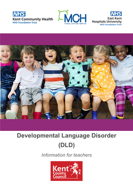 Developmental Language Disorder (DLD) Information for Teachers New Terminology for DLD