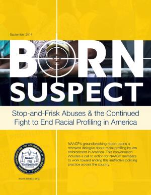 BORN SUSPECT: Stop-And-Frisk Abuses & the Continued Fight to End Racial Profiling in America