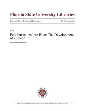 Pale Intrusions Into Blue: the Development of a Color Hannah Rose Mendoza