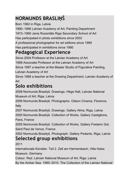 NORMUNDS BRASLIŅŠ Pedagogical Experience Solo Exhibitions Selected Group Exhibitions