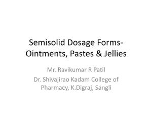 Semisolid Dosage Forms- Ointments, Pastes & Jellies