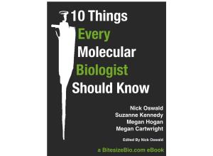10 Things Every Molecular Biologist Should Know