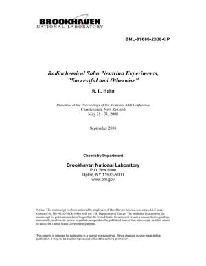 Radiochemical Solar Neutrino Experiments, "Successful and Otherwise"