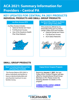 ACA 2021: Summary Information for Providers – Central PA KEY UPDATES for CENTRAL PA 2021 PRODUCTS INDIVIDUAL PRODUCTS and SMALL GROUP PRODUCTS