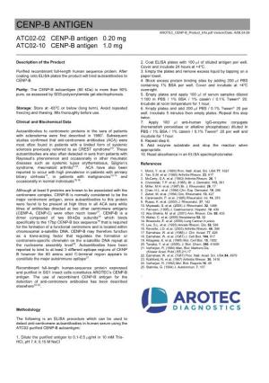 CENP-B ANTIGEN AROTEC CENP-B Product Info.Pdf Version/Date: A/08.04.09 ATC02-02 CENP-B Antigen 0.20 Mg ATC02-10 CENP-B Antigen 1.0 Mg ______