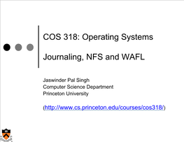 COS 318: Operating Systems Journaling, NFS and WAFL