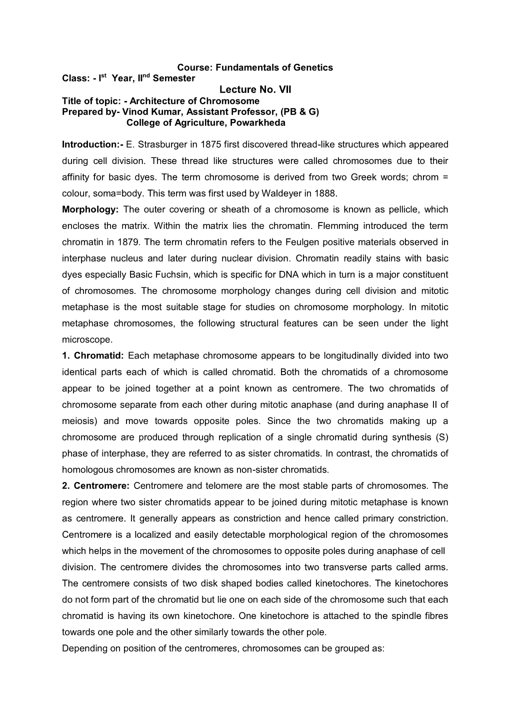 Lecture No. VII Title of Topic: - Architecture of Chromosome Prepared By- Vinod Kumar, Assistant Professor, (PB & G) College of Agriculture, Powarkheda