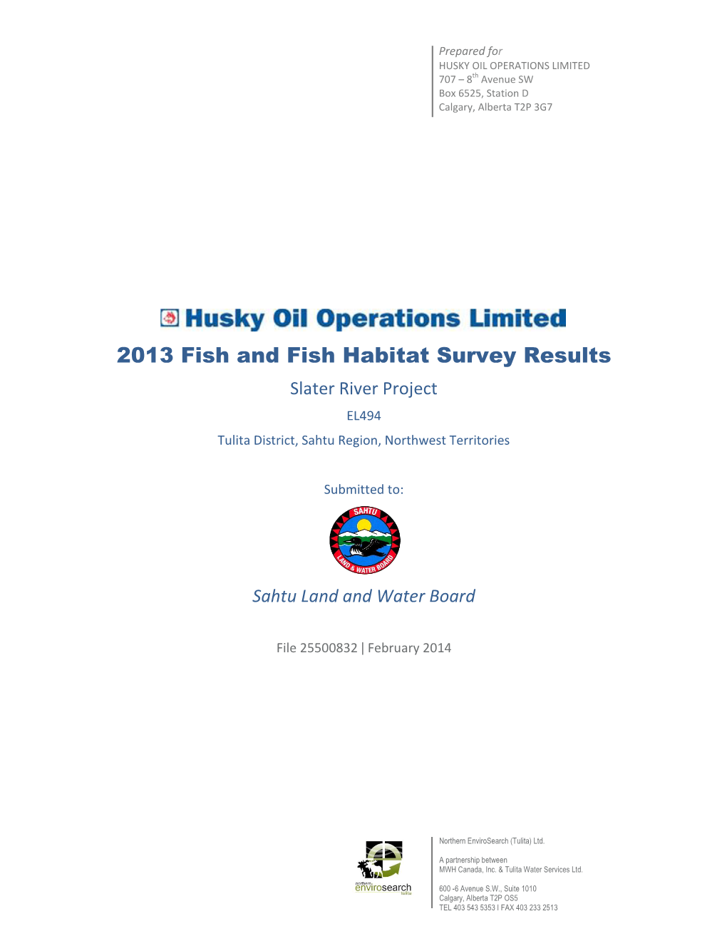 2013 Fish and Fish Habitat Survey Results Slater River Project EL494 Tulita District, Sahtu Region, Northwest Territories