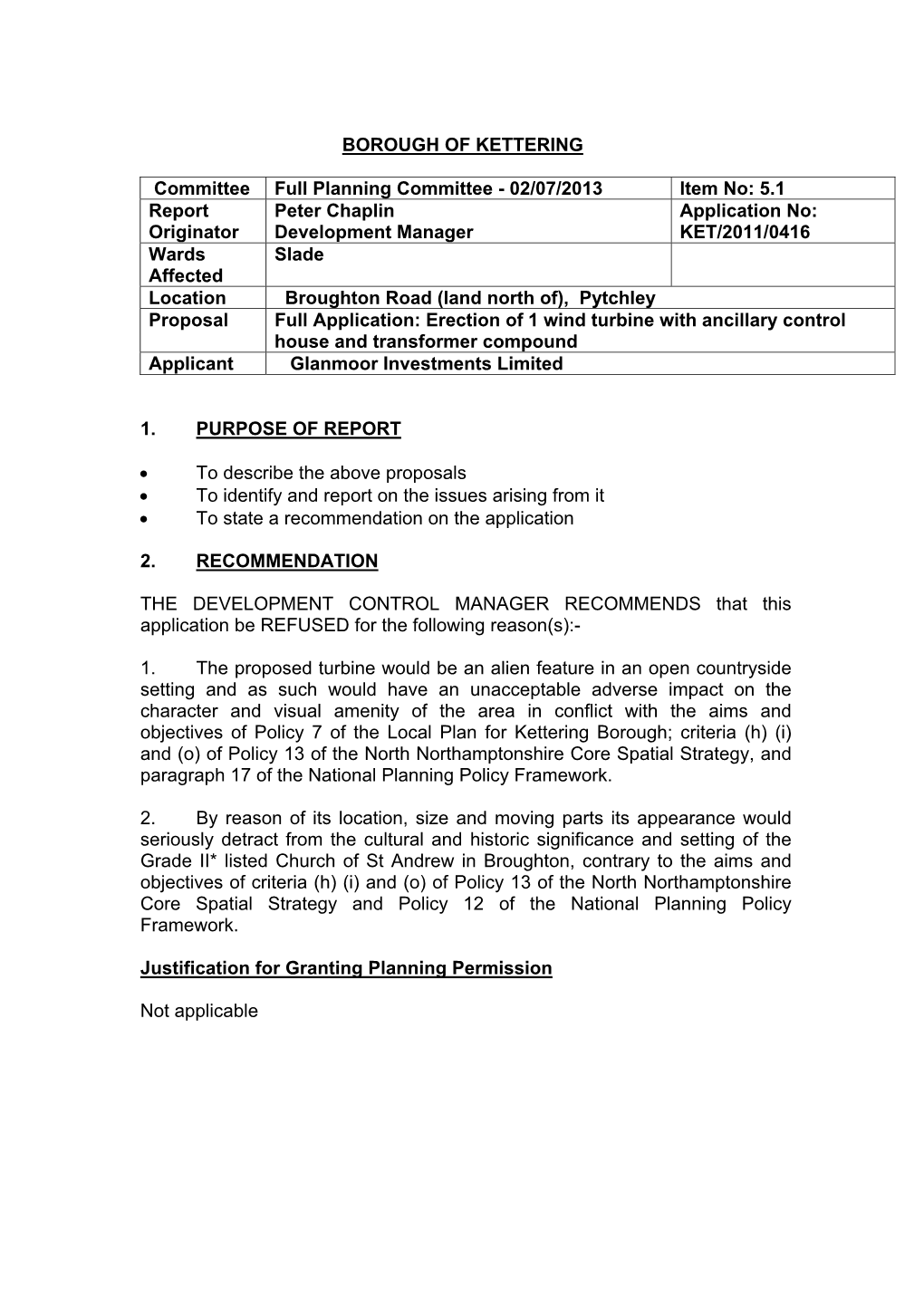 Pytchley Proposal Full Application: Erection of 1 Wind Turbine with Ancillary Control House and Transformer Compound Applicant Glanmoor Investments Limited