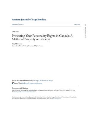 Protecting Your Personality Rights in Canada: a Matter of Property Or Privacy? 2012 Canliidocs 193 Amy M