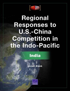 Regional Responses to U.S.-China Competition in the Indo-Pacific: India