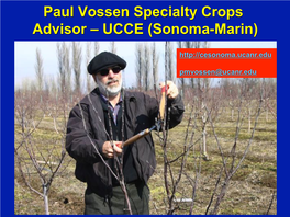 Paul Vossen Specialty Crops Advisor – UCCE (Sonoma-Marin)