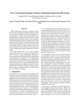 I3FS: an In-Kernel Integrity Checker and Intrusion Detection File System Swapnil Patil, Anand Kashyap, Gopalan Sivathanu, and Erez Zadok Stony Brook University