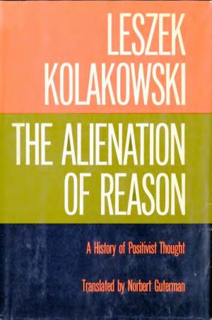 The Alienation of Reason a HISTORY of POSITIVIST THOUGHT .,....O by Leszek Kolakowski