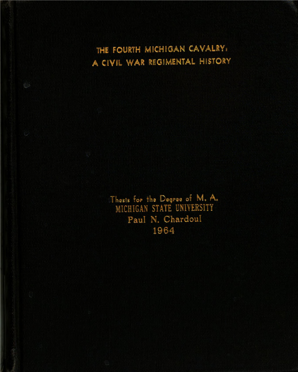 Gs:- the FOURTH MICHIGAN CAVALME; a CWIL WAR