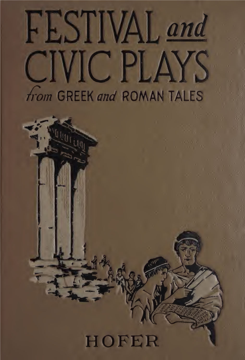 Festival and Civic Plays from Greek and Roman Tales