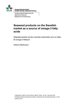 Seaweed Products on the Swedish Market As a Source of Omega-3 Fatty Acids