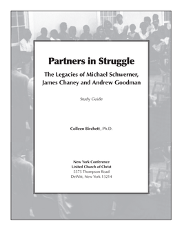 Partners in Struggle the Legacies of Michael Schwerner, James Chaney and Andrew Goodman