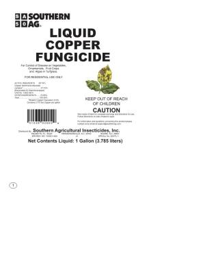 LIQUID COPPER FUNGICIDE for Control of Disease on Vegetables, Ornamentals, Fruit Crops and Algae in Turfgrass