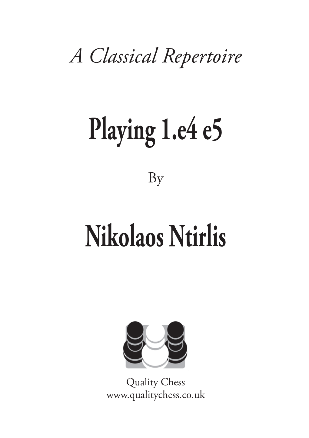 Playing 1.E4 E5 Nikolaos Ntirlis