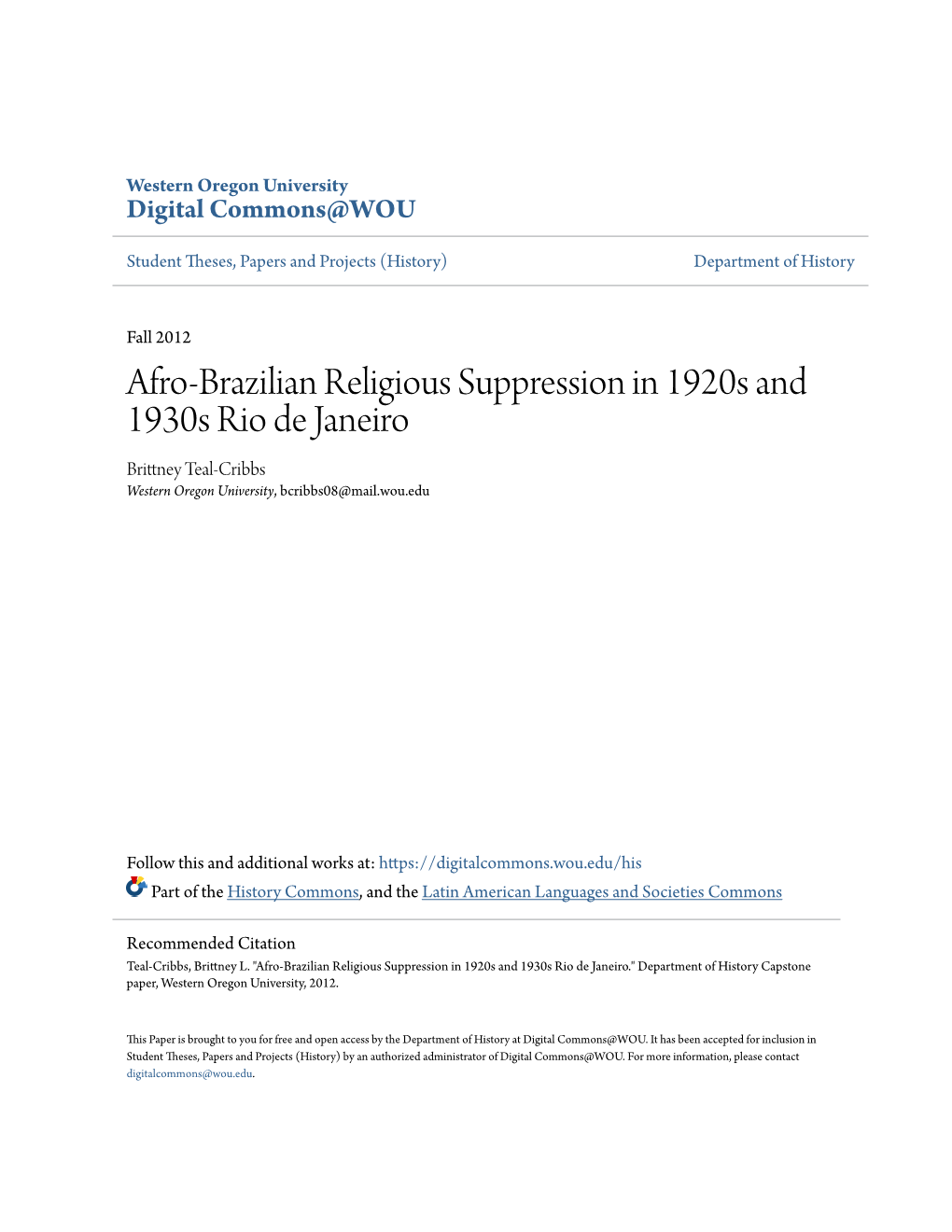 Afro-Brazilian Religious Suppression in 1920S and 1930S Rio De Janeiro Brittney Teal-Cribbs Western Oregon University, Bcribbs08@Mail.Wou.Edu