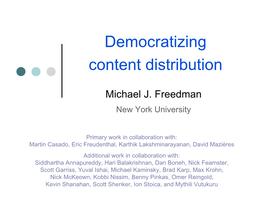 Democratizing Content Distribution