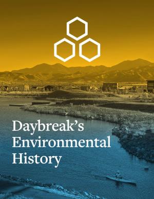 Daybreak's Environmental History