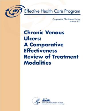 Chronic Venous Ulcers: a Comparative Effectiveness Review of Treatment Modalities Comparative Effectiveness Review Number 127