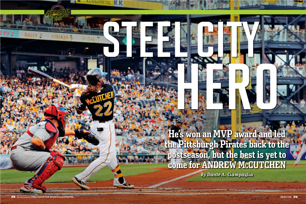 He's Won an MVP Award and Led the Pittsburgh Pirates Back to the Postseason, but the Best Is Yet to Come for ANDREW Mccutchen