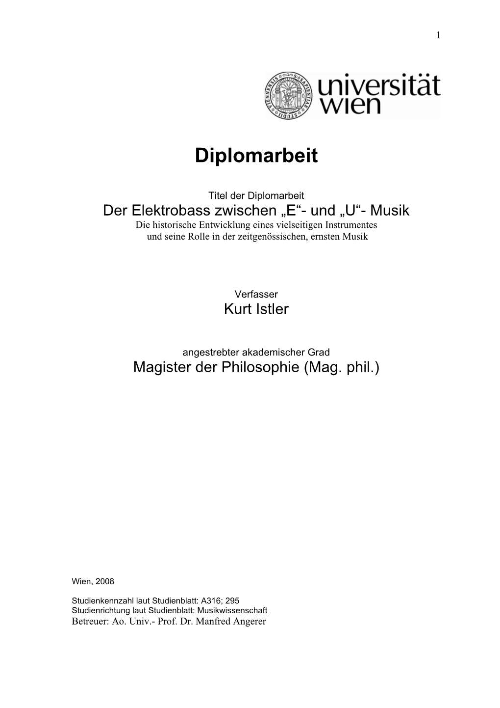 Bass Zwischen „E“- Und „U“- Musik Die Historische Entwicklung Eines Vielseitigen Instrumentes Und Seine Rolle in Der Zeitgenössischen, Ernsten Musik