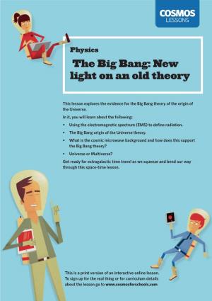 The Big Bang: New Light on an Old Theory