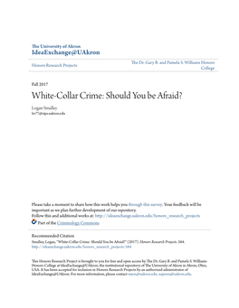 White-Collar Crime: Should You Be Afraid? Logan Smalley Lrs77@Zips.Uakron.Edu