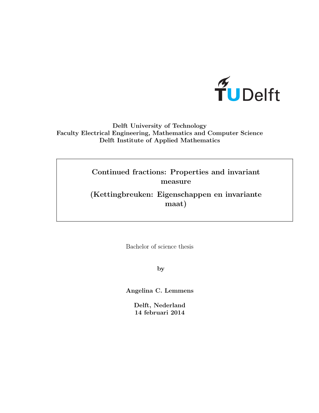 Continued Fractions: Properties and Invariant Measure (Kettingbreuken: Eigenschappen En Invariante Maat)