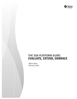 The Soa Platform Guide: Evaluate, Extend, Embrace