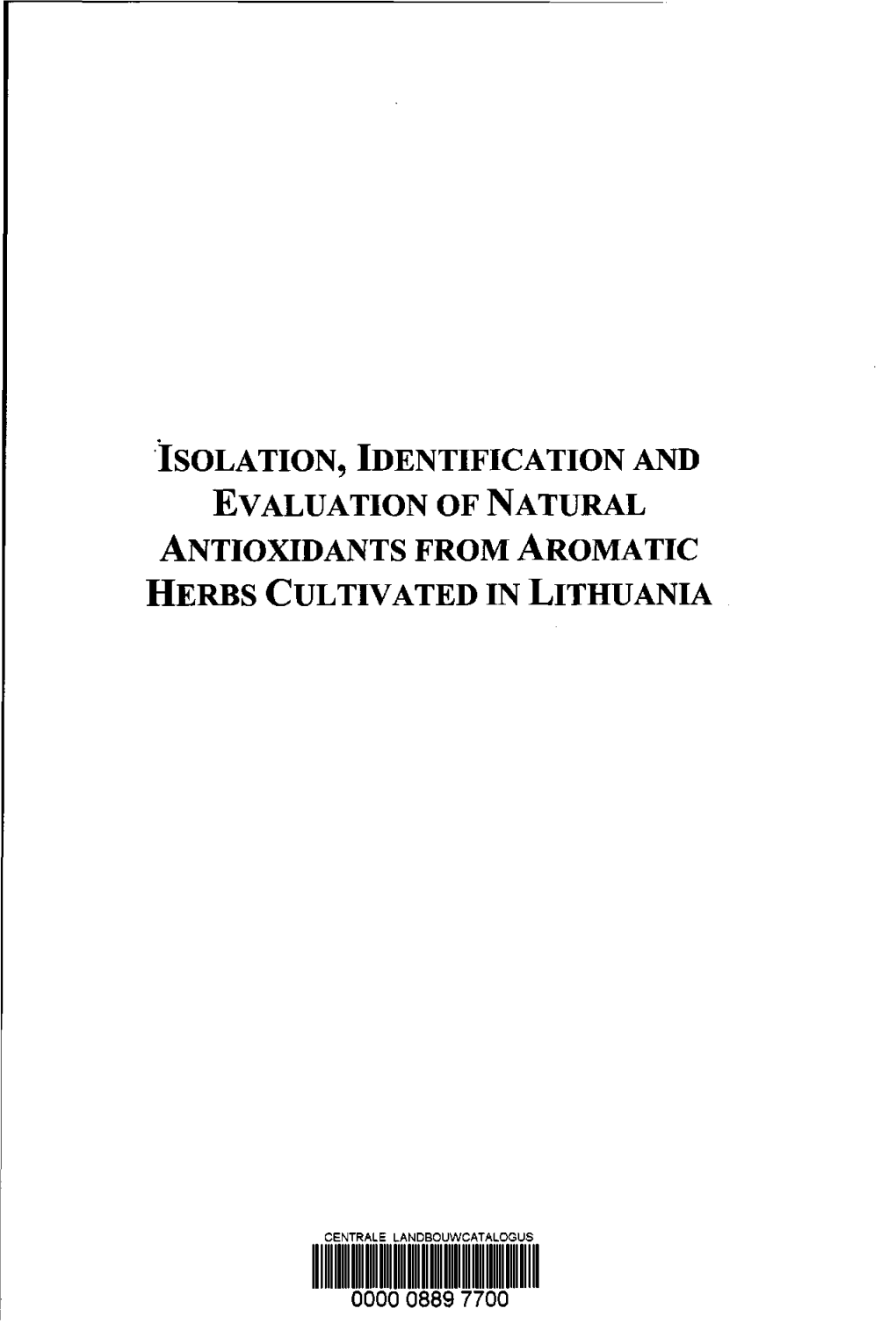 Isolation, Identification and Evaluation of Natural Antioxidants from Aromatic Herbs Cultivated in Lithuania