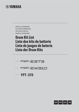 PSR-E373, PSR-EW310, YPT-370 Drum Kit List / Liste Des Kits De Batterie / Lista De Juegos De Batería / Liste Der Drum Kits