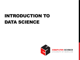 Introduction to Data Science Rest of Today’S Lecture