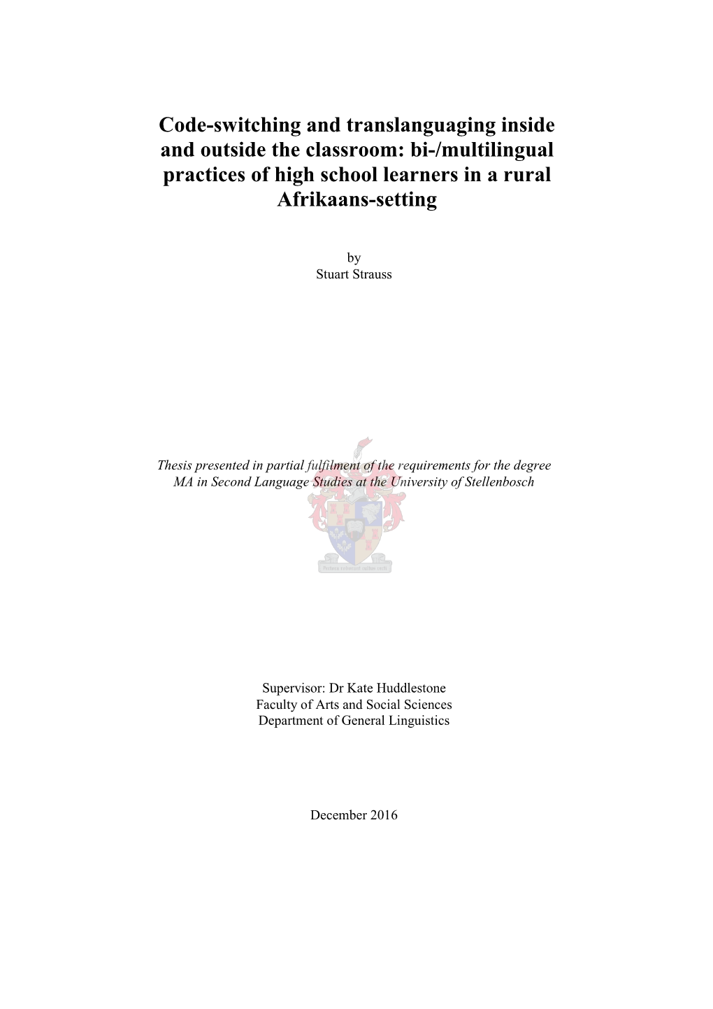 Code-Switching and Translanguaging Inside and Outside the Classroom: Bi-/Multilingual Practices of High School Learners in a Rural Afrikaans-Setting