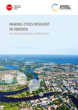 MAKING CITIES RESILIENT Six Inspiring Examples on DRR-Action in SWEDEN Six Inspiring Examples of DRR Action
