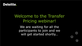 Welcome to the Transfer Pricing Webinar!