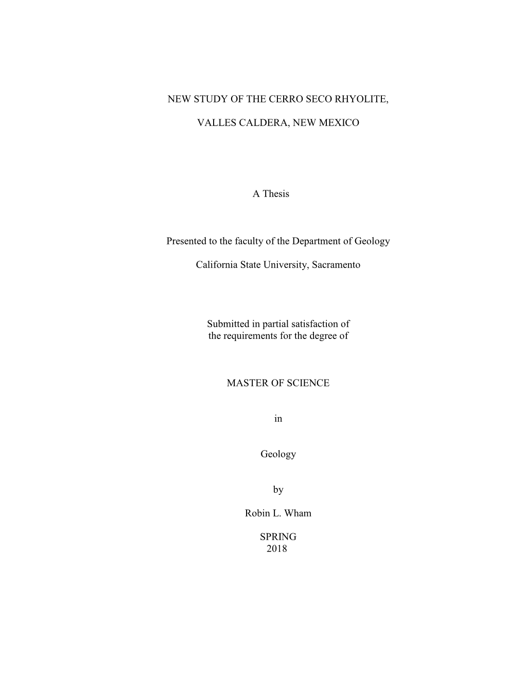 NEW STUDY of the CERRO SECO RHYOLITE, VALLES CALDERA, NEW MEXICO a Thesis Presented to the Faculty of the Department of Geology