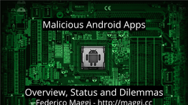 Malicious Android Apps Overview, Status and Dilemmas