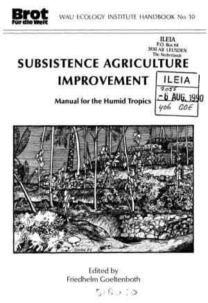 SUBSISTENCE AGRICULTURE IMPROVEMENT ILEIA -2 Orr Manual for the Humid Tropics Luuiuas 0 00 E J