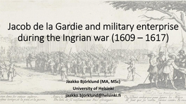 Jacob De La Gardie and Military Enterprise During the Ingrian War (1609 – 1617)