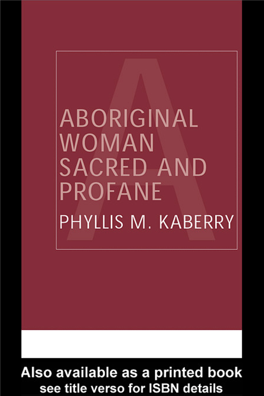 Aboriginal Woman Sacred and Profane Illustrates the Importance of the Study of Gender in Anthropology