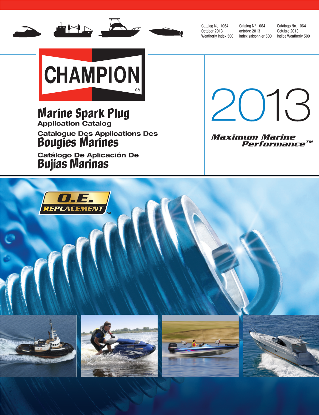 Marine Spark Plug Application Catalog 2013 Catalogue Des Applications Des Bougies Marines Catálogo De Aplicación De Bujías Marinas October/Octobre/Octubre 2013