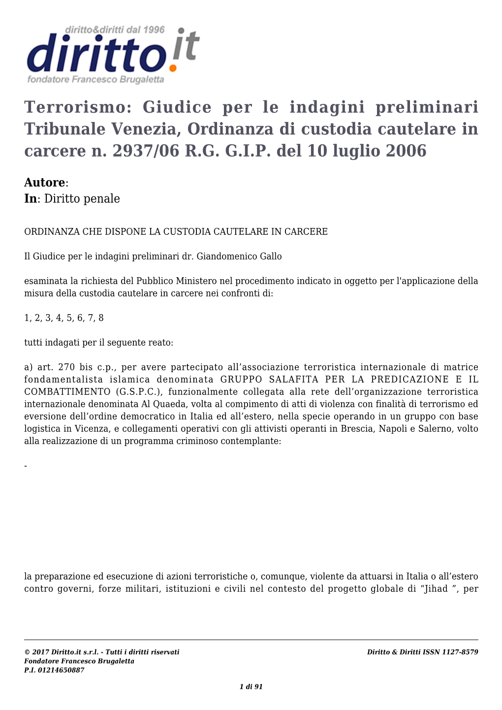 Terrorismo: Giudice Per Le Indagini Preliminari Tribunale Venezia, Ordinanza Di Custodia Cautelare in Carcere N
